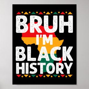 Bruh Ik Ben Black History Month Mannen Tienerjonge Poster