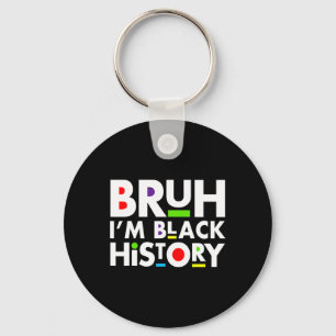 Bruh ik ben Black History Month Melanine Afrika zw Sleutelhanger