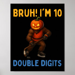 Bruh Ik ben Dubbele Cijfers 10e Verjaardag Bigfoot Poster