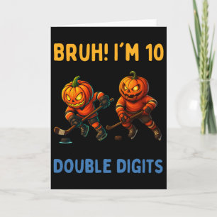 Bruh ik ben dubbele cijfers 10e verjaardag Pompoen Kaart