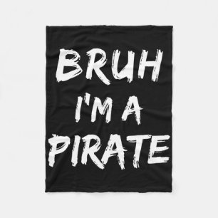 Bruh ik ben een piratenkostuum Grappig Luie Hallow Fleece Deken