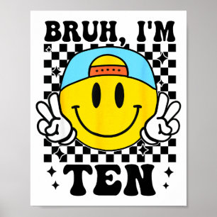 Bruh ik ben tien 10 10e verjaardag Groovy jongens Poster