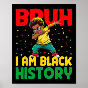 Bruh Ik Ben Zwarte Geschiedenis Maand Melanine Zwa Poster