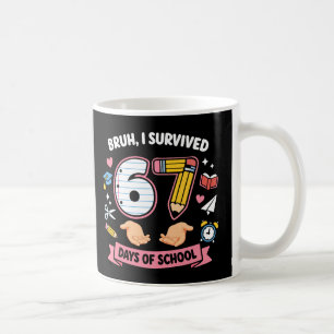 Bruh ik heb 67 dagen school overleefd koffiemok