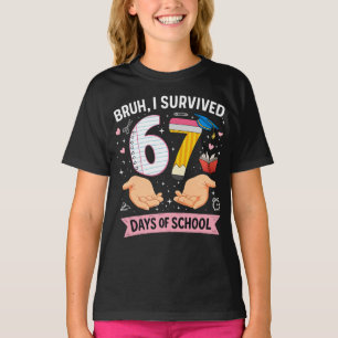 Bruh ik heb 67 dagen school overleefd t-shirt
