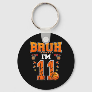 Bruh Im 11 jaar oude Baller Basketbal 11e verjaard Sleutelhanger