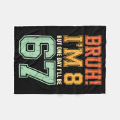 Bruh I'm 8 But One-day I'll Be 67 Retro 8th Birthd Fleece Deken (Voorkant (Horizontaal))