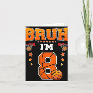 Bruh Im 8 jaar oude Baller Basketbal 8e verjaardag Kaart
