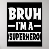 Bruh I'm A Superhero Funny Lazy Halloween Costume  Poster (Voorkant)