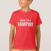 Bruh i'm a Vampire Funny Halloween Matching Group T-shirt (Voorkant)
