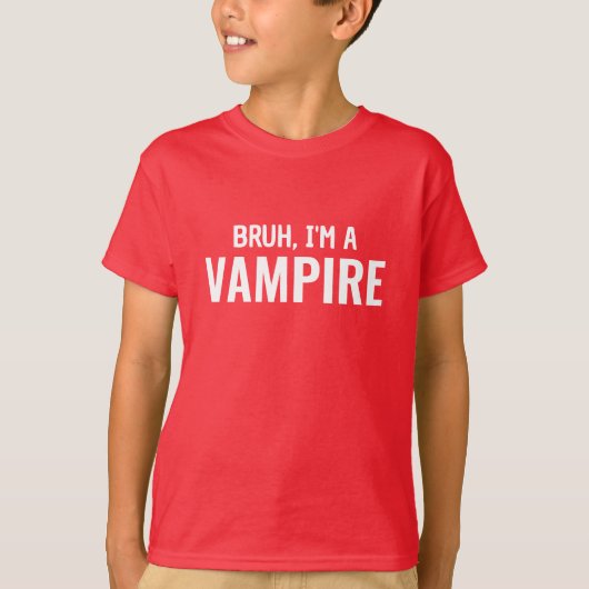 Bruh i'm a Vampire Funny Halloween Matching Group T-shirt (Voorkant)