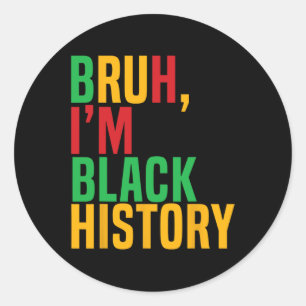Bruh I'm Black History Month Black Tiener Jongens  Ronde Sticker