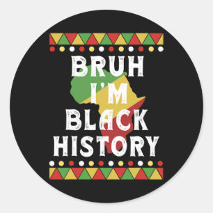 Bruh I'm Black History Month Black Tiener Jongens  Ronde Sticker