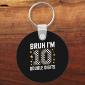 Bruh Im Double Digits 10 Year Old 10th Birthday Bo Sleutelhanger (Voorkant)