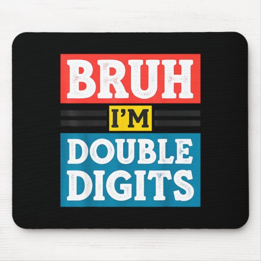 Bruh I'm Double Digits 10th Birthday 10 Year Old B Muismat (Voorkant)