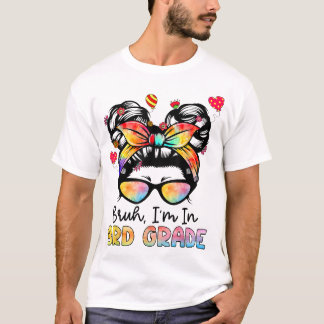 Bruh im in de 3e klas rommelig broodje eerste scho t-shirt