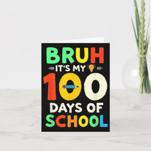 Bruh is mijn 100 dagen van de leraar van de school kaart