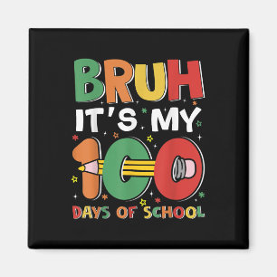 Bruh is mijn 100 dagen van school Funny Boy Girl K Magneet