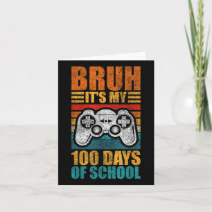 Bruh is mijn 100 dagen van school gamer jongen 100 kaart