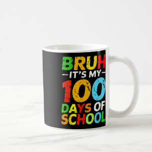 Bruh is mijn 100 dagen van schoolstudent 100e dag koffiemok