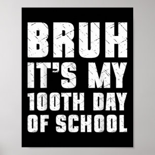 Bruh is mijn 100ste dag van schooljongens 100 dage poster