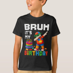 Bruh is mijn verjaardag Master Builder Brick Me T-shirt