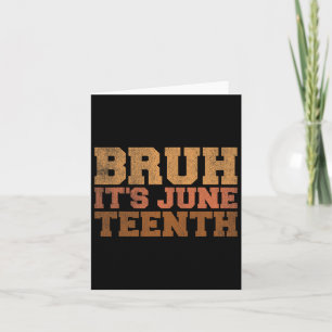 Bruh It's Juneteenth Black History Funny Gezegde J Kaart