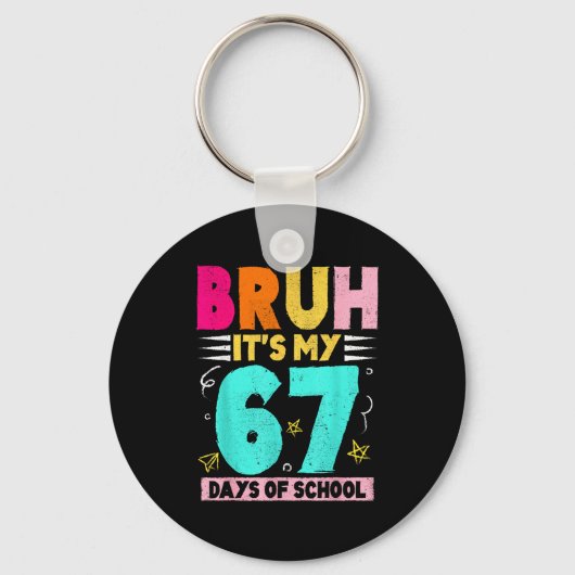 Bruh Its My 67 Days Of School Funny Design Boy Gir Sleutelhanger (Voorkant)