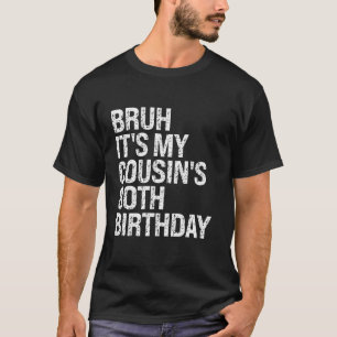 Bruh It's My Cousin's 80th Birthday OMG Crown Happ T-shirt