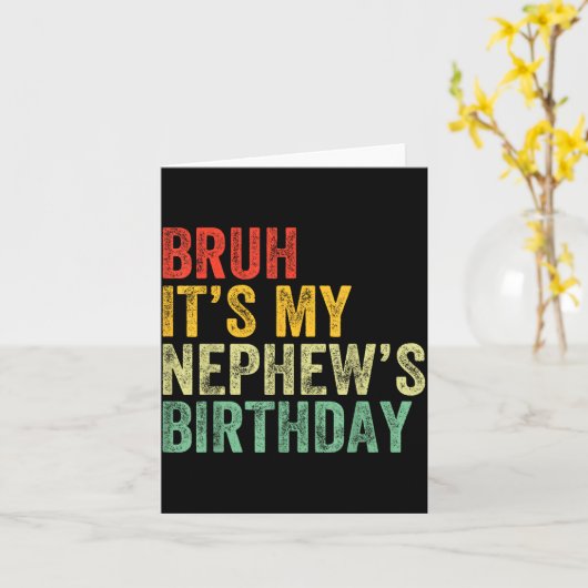 Bruh It's My Nephew's Birthday Funny Birthday Uncl Kaart (Gele Bloem)