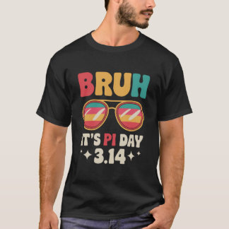 Bruh It's Pi Day, Funny Pi Day kleding Ontwerp T-shirt