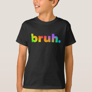 Bruh Kerel Bro Brah Tie Dye Sla T-shirt