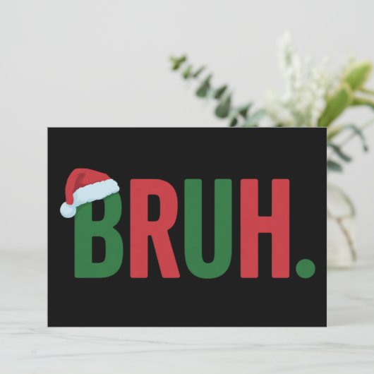 Bruh Kerst Cool Meme Trendy Sarcastisch Kerstmis Feestdagenkaart (Staand voorkant)