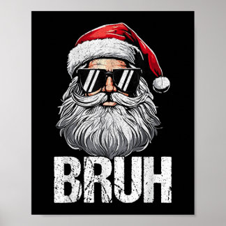 Bruh Kerstman Kerstfeest Grappige kerstmis voor Ma Poster