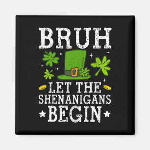Bruh Laat De Schelmenstreken Beginnen St. Patricks Magneet