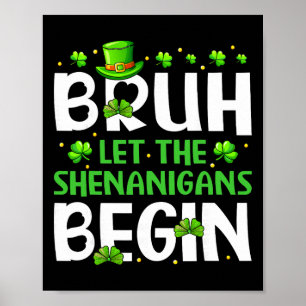 Bruh laat de shenanigans beginnen Funny St. Patric Poster