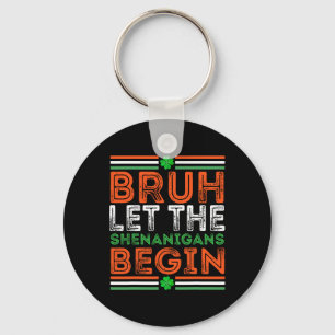 Bruh laat de shenanigans beginnen St. Patrick's Da Sleutelhanger