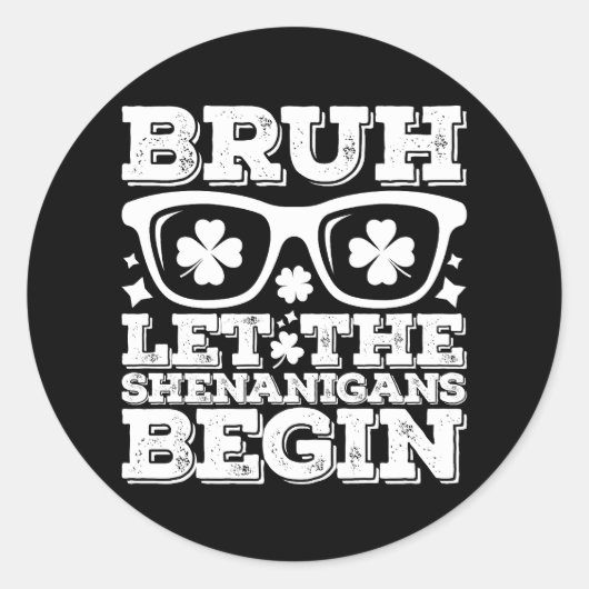 Bruh laat de Shenanigans beginnen St Patrick's Day Ronde Sticker (Voorkant)