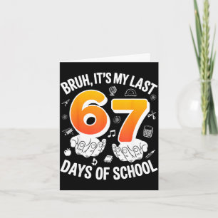 Bruh laatste 67 dagen van school grappig 6 7 meme  kaart
