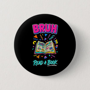 Bruh lees een boek grappig lezen boekenwurm retro ronde button 5,7 cm