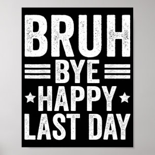 Bruh leraren blij laatste dag van school leraar so poster