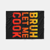 Bruh Let Me Cook Chef Saying Funny Restaurant Meme Fleece Deken (Voorkant (Horizontaal))