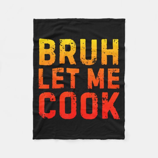 Bruh Let Me Cook Chef Saying Funny Restaurant Meme Fleece Deken (Voorkant)