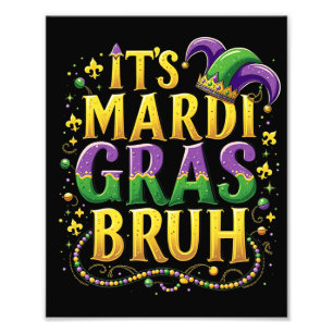 Bruh Mardi Gras – Grappig en feestelijk carnaval Foto Afdruk