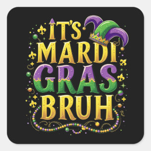 Bruh Mardi Gras – Grappig en feestelijk carnaval Vierkante Sticker