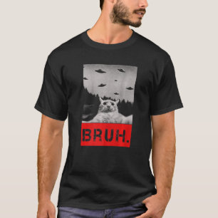 Bruh. Meme Cat Shirt Funny Brother  Gift me