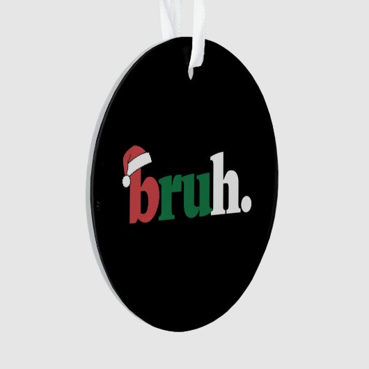 Bruh Mème Drôle Dire Bro Salutation Noël (devant)