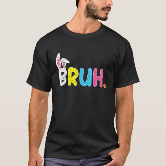 Bruh Meme Easter Day Funny Bunny Eggs Teens Boys K T-shirt (Voorkant)