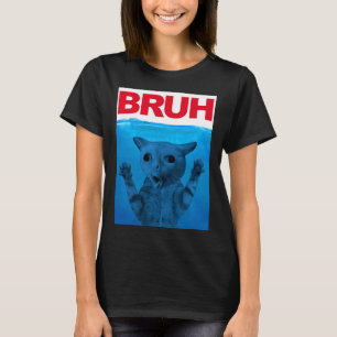Bruh Meme Funny Gezegde Brother Greeting Tiener Bo T-shirt