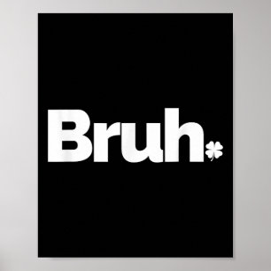 Bruh Meme Funny Gezegde Brother Retro St Patricks  Poster
